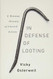 In Defense of Looting: A Riotous History of Uncivil Action