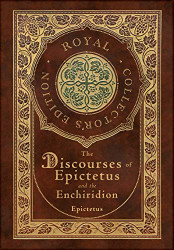 Discourses of Epictetus and the Enchiridion