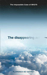 Disappearing Act: The Impossible Case of MH370
