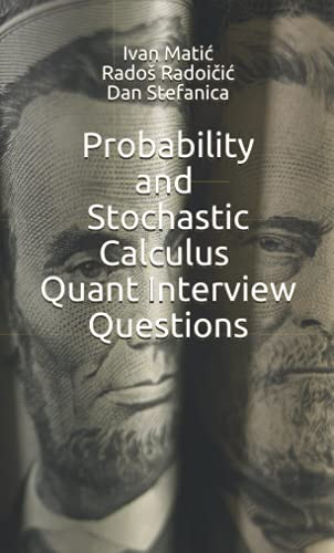Probability and Stochastic Calculus Quant Interview Questions