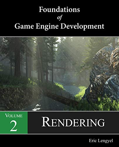 Foundations of Game Engine Development Volume 2: Rendering