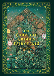 Complete Grimm's Fairy Tales (Timeless Classics 5)