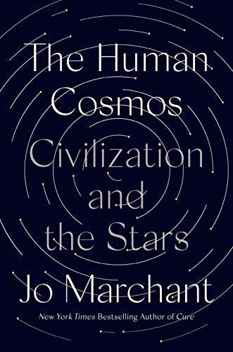 Human Cosmos: Civilization and the Stars