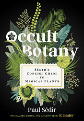 Occult Botany: Sedir's Concise Guide to Magical Plants