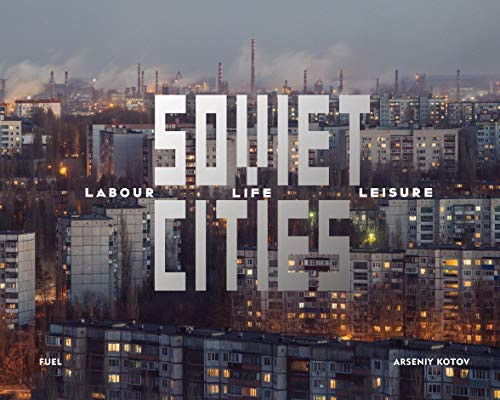 Soviet Cities: Labour Life and Leisure