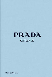 Prada Catwalk The Complete Collections /anglais