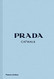 Prada Catwalk The Complete Collections /anglais