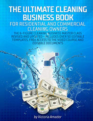Ultimate Cleaning Business Book for Residential and Commercial Cleaning Owners