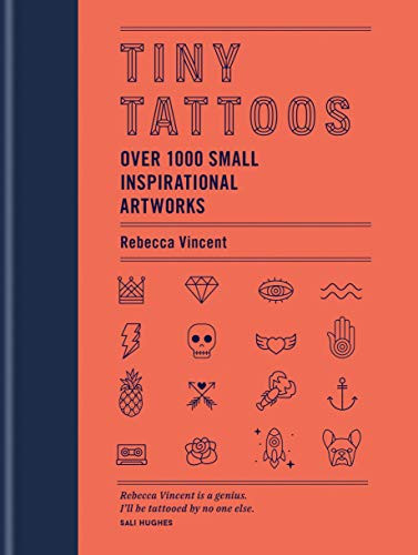 Tiny Tattoos: Over 1000 Small Inspirational Artworks