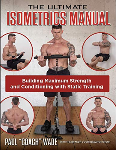 Ultimate Isometrics Manual Building Maximum Strength and