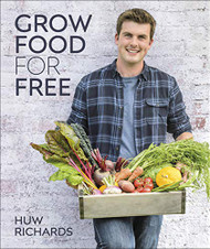 Grow Food for Free: No Cost Low Effort High Yield