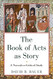 Book of Acts As Story: A Narrative-critical Study