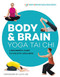 Body and Brain Yoga Tai Chi