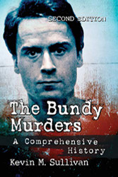 Bundy Murders: A Comprehensive History 2d ed