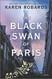 Black Swan of Paris: A WWII Novel