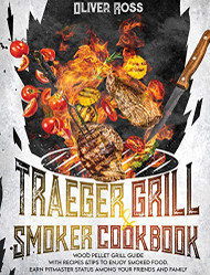 TRAEGER GRILL and SMOKER COOKBOOK