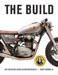 Build: How the Master Design Custom Motorcycles