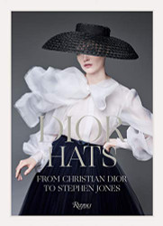 Dior Hats: From Christian Dior to Stephen Jones