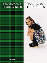 Reinvention and Restlessness: Fashion in the 90s