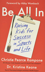 Be All In: Raising Kids for Success in Sports and Life