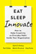 Eat Sleep Innovate