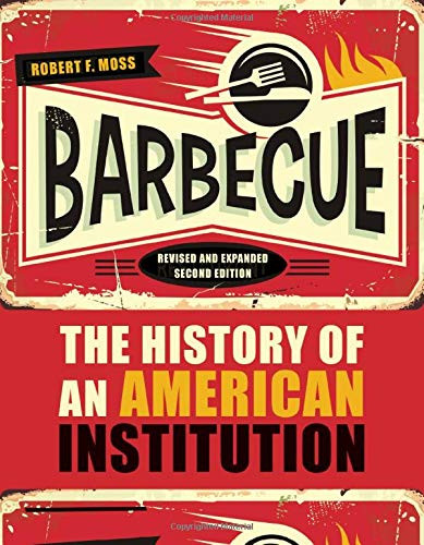 Barbecue: The History of an American Institution