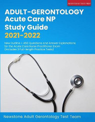 Adult-Gerontology Acute Care NP Study Guide 2021-2022