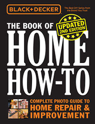 Black and Decker The Book of Home How-to Updated