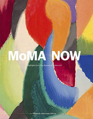 MoMA Now: Highlights from The Museum of Modern Art New York