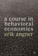 Course In Behavioral Economics