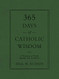 365 Days of Catholic Wisdom