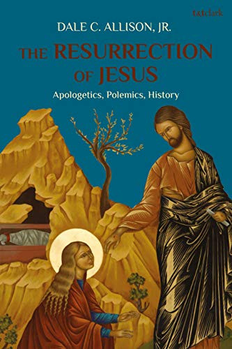 Resurrection of Jesus: Apologetics Polemics History