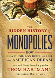 Hidden History of Monopolies