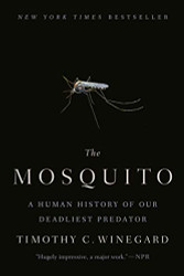 Mosquito: A Human History of Our Deadliest Predator