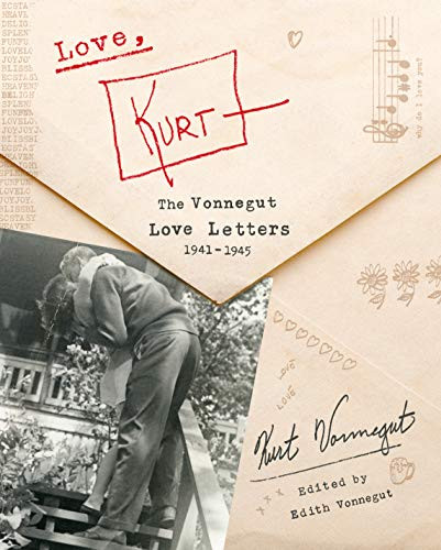 Love Kurt: The Vonnegut Love Letters 1941-1945