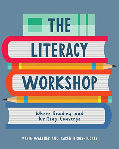 Literacy Workshop: Where Reading and Writing Converge