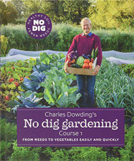 Charles Dowding's No Dig Gardening Course 1