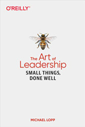 Art of Leadership: Small Things Done Well