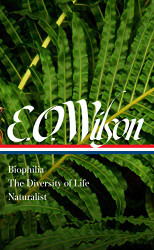 E. O. Wilson: Biophilia The Diversity of Life Naturalist