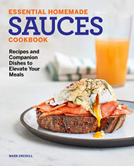 Essential Homemade Sauces Cookbook