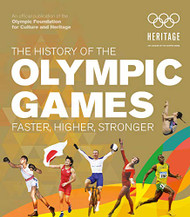History of the Olympic Games: Faster Higher Stronger