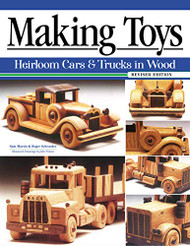 Making Toys: Heirloom Cars and Trucks in Wood