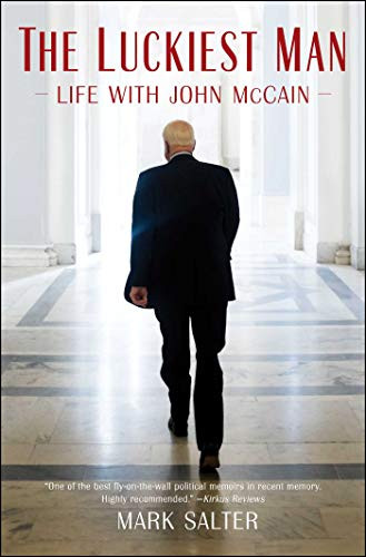 Luckiest Man: Life with John McCain