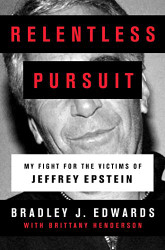 Relentless Pursuit: My Fight for the Victims of Jeffrey Epstein