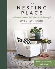 Nesting Place: It Doesn't Have to Be Perfect to Be Beautiful
