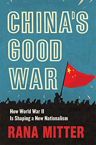 China's Good War: How World War II Is Shaping a New Nationalism