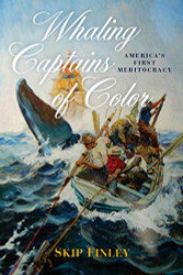 Whaling Captains of Color: America's First Meritocracy