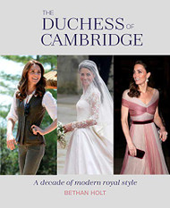 Duchess of Cambridge: A Decade of Modern Royal Style