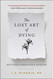 Lost Art of Dying: Reviving Forgotten Wisdom