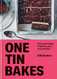 One Tin Bakes: Sweet and simple traybakes pies bars and buns